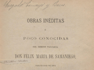 Obras inéditas ó poco conocidas del insigne fabulista Félix María de Samaniego /| Reprod. digital.