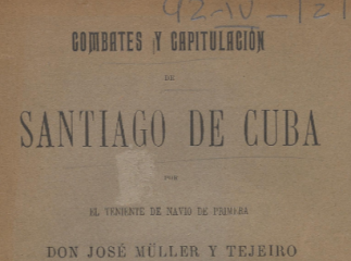 Combates y capitulación de Santiago de Cuba /| Reprod. digital.