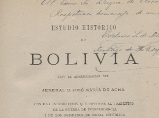 Estudio histórico de Bolivia bajo la administracion del Jeneral [sic] D. José María de Achá| : con u