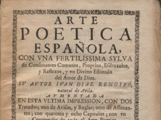 Arte poetica española| : con una fertilissima sylva de consonantes comunes, propios, esdruxulos y reflexos ... /| Reprod. digital.