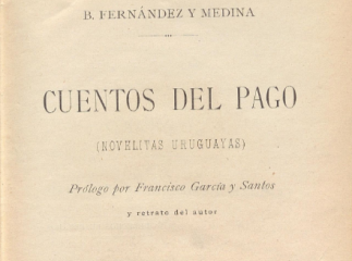 Cuentos del Pago| : (novelitas uruguayas) /| Reprod. digital.