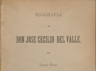 Biografía de don José Cecilio del Valle /| Reprod. digital.