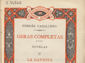 Obras completas /| Contiene: T. I. Fernán Caballero y la novela contemporánea / por José María Asens