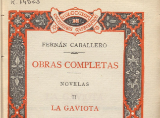 Obras completas /| Contiene: T. I. Fernán Caballero y la novela contemporánea / por José María Asens