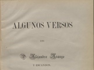 Algunos versos de Alejandro Arango y Escandón.| Reprod. digital.