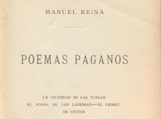 Poemas paganos| : La ceguedad de las turbas, El poema de las lágrimas, El crimen de Héctor /| Reprod. digital.
