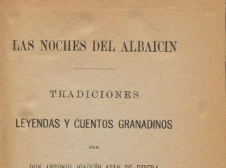 Las noches del Albaicín| : tradiciones, leyendas y cuentos granadinos /| Reprod. digital.