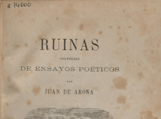 Ruinas| : colección de ensayos poéticos /| Reprod. digital.