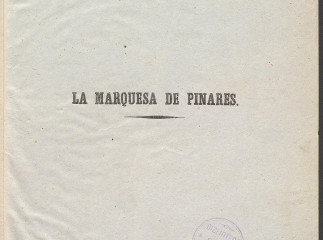 La marquesa de Pinares| : novela original de Faustina Sáez de Melgar.| Reprod. digital.