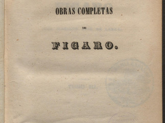 Obras completas de Fígaro (Don Mariano José de Larra).| Reprod. digital.